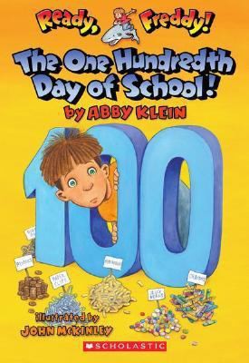 Ready, Freddy! #13: The One Hundredth Day of School! by Abby Klein, John Mckinley, 9780439895934
