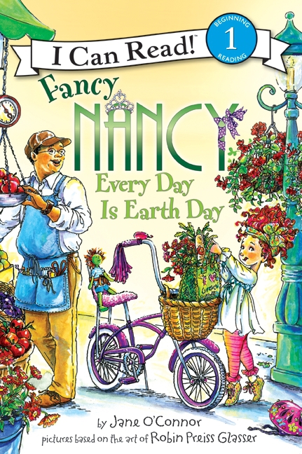 Fancy Nancy: Every Day Is Earth Day - 9780061873270 by Jane O'Connor, Robin Preiss Glasser, 9780061873270