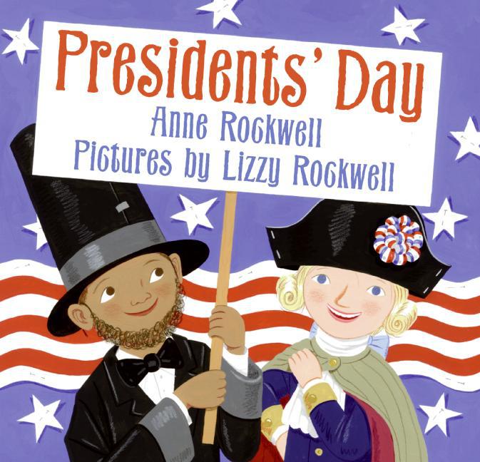 Presidents' Day by Anne Rockwell, Lizzy Rockwell, 9780060501945